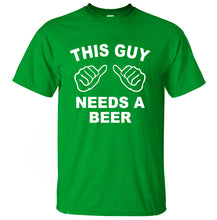 Load image into Gallery viewer, This Guy Needs A Beer T Shirt