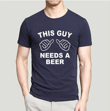 Load image into Gallery viewer, This Guy Needs A Beer T Shirt