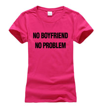 Load image into Gallery viewer, NO BOYFRIEND, NO PROBLEM T-shirt Woman