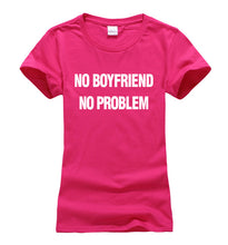 Load image into Gallery viewer, NO BOYFRIEND, NO PROBLEM T-shirt Woman