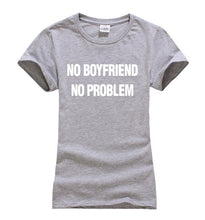 Load image into Gallery viewer, NO BOYFRIEND, NO PROBLEM T-shirt Woman
