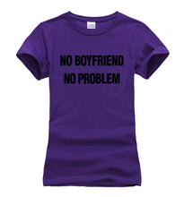 Load image into Gallery viewer, NO BOYFRIEND, NO PROBLEM T-shirt Woman