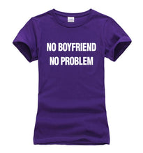 Load image into Gallery viewer, NO BOYFRIEND, NO PROBLEM T-shirt Woman
