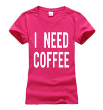 Load image into Gallery viewer, I NEED COFFEE T-shirt Woman