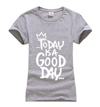 Load image into Gallery viewer, Today Is A Good Day T-shirt Woman