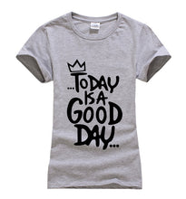 Load image into Gallery viewer, Today Is A Good Day T-shirt Woman