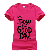 Load image into Gallery viewer, Today Is A Good Day T-shirt Woman