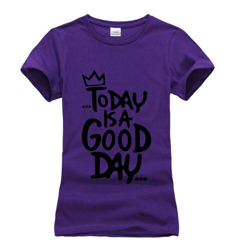 Today Is A Good Day T-shirt Woman